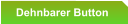 Dehnbarer Button